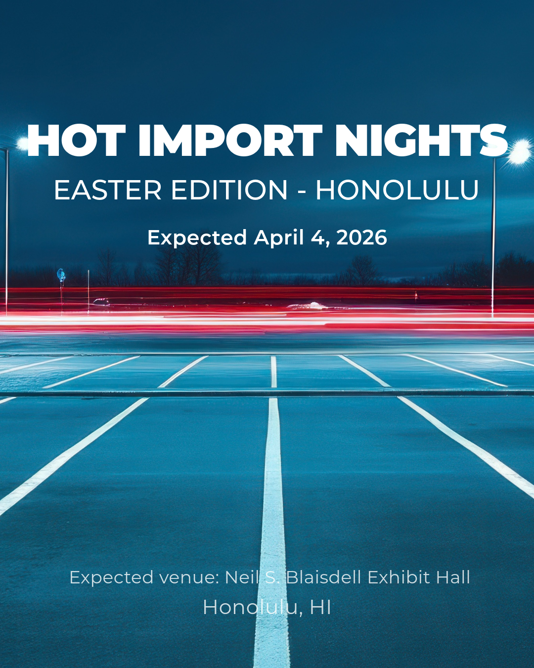 Hot Import Nights: Easter Edition - Honolulu
