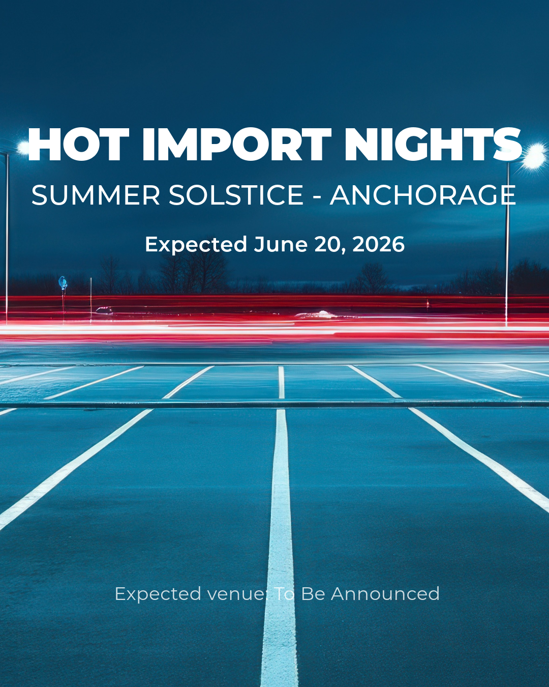Hot Import Nights: Summer Solstice - Anchorage