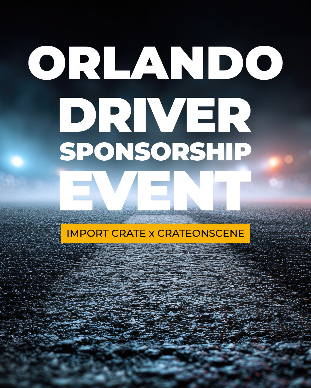 Import Crate x CrateOnScene – Orlando Driver Sponsorship Cycle
