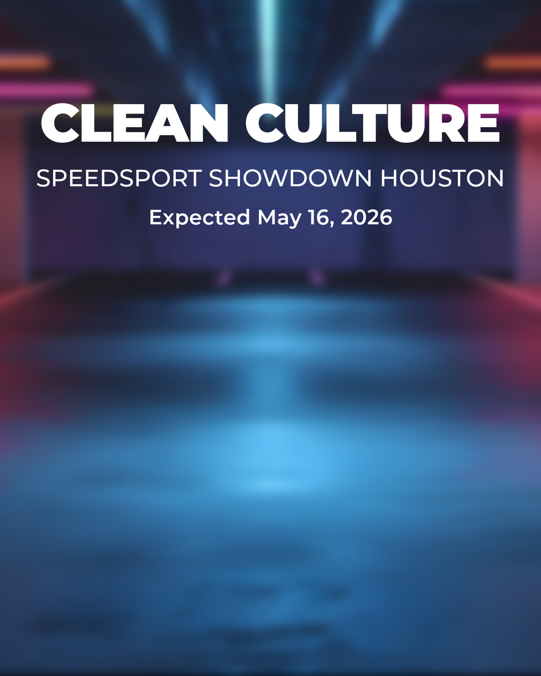 Clean Culture: Speedsport Showdown Houston